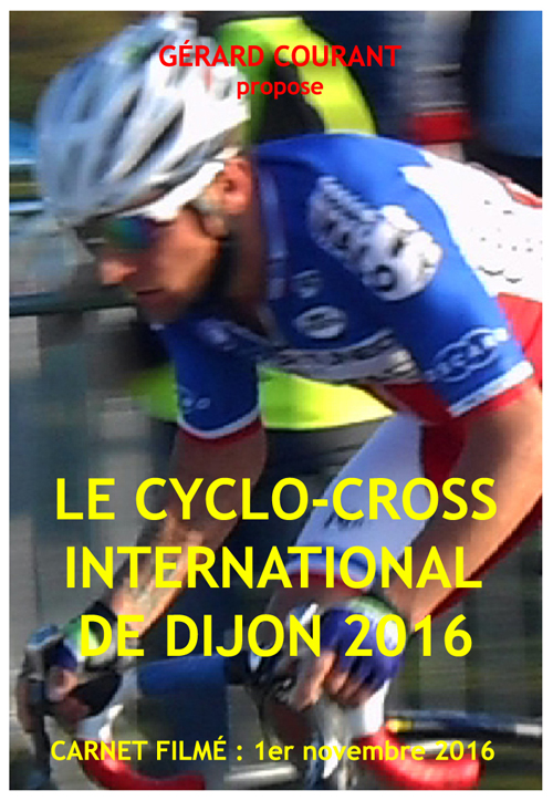 image du film LE CYCLO-CROSS INTERNATIONAL DE DIJON 2016 (CARNET FILM : 1er NOVEMBRE 2016).