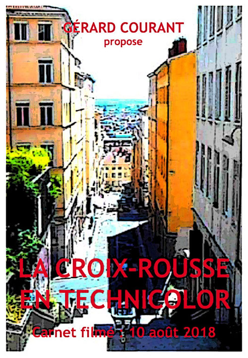 image du film LA CROIX-ROUSSE EN TECHNICOLOR (CARNET FILM : 10 aot 2018).