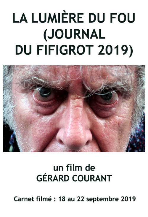 image du film LA LUMIRE DU FOU (JOURNAL DU FIFIGROT 2019) (CARNET FILM : 18 SEPTEMBRE 2019 - 22 SEPTEMBRE 2019).