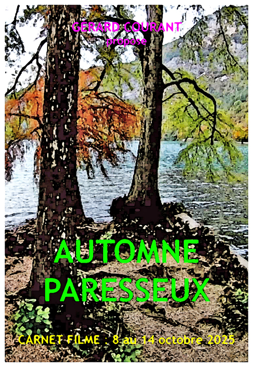image du film AUTOMNE PARESSEUX (CARNET FILMɠ: 8 octobre 2025  14 octobre 2025).