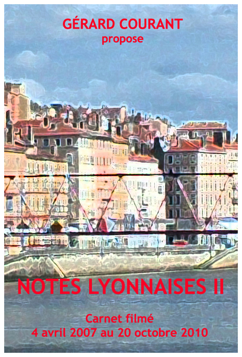 image du film NOTES LYONNAISES II (CARNET FILM : 4 avril 2007  20 octobre 2010).