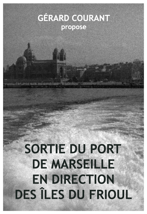image du film SORTIE DU PORT DE MARSEILLE EN DIRECTION DES LES DU FRIOUL.