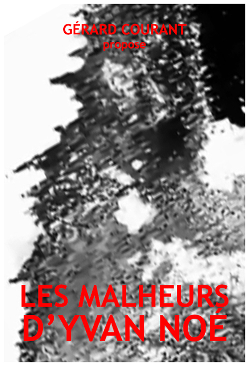 image du film LES MALHEURS D'YVAN NOÉ.