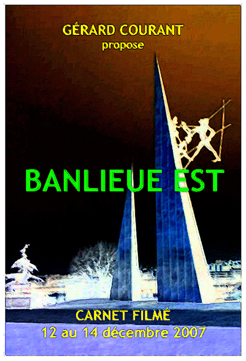 image du film BANLIEUE EST (CARNET FILM : 12 dcembre 2007 au 14 dcembre 2007) (3me partie de LA DCALOGIE DE LA NUIT).