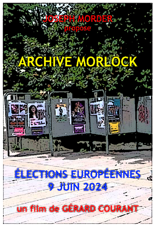 image du film ARCHIVE MORLOCK : LECTIONS EUROPENNES 9 JUIN 2024.