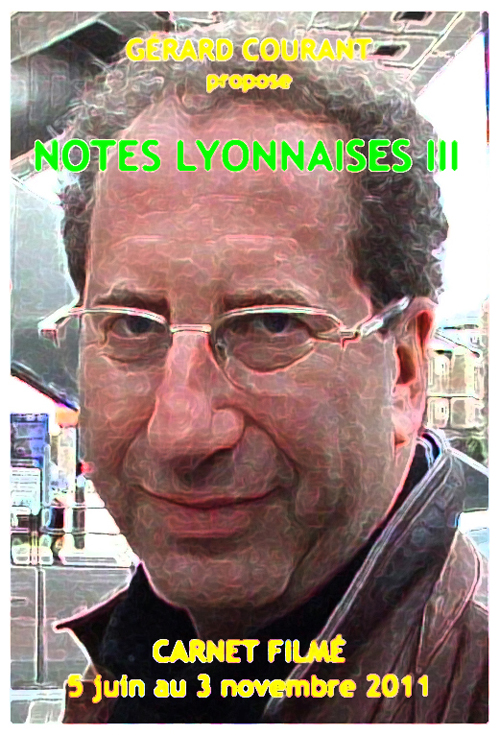 image du film NOTES LYONNAISES III (CARNET FILM : 5 juin 2011  3 novembre 2011).