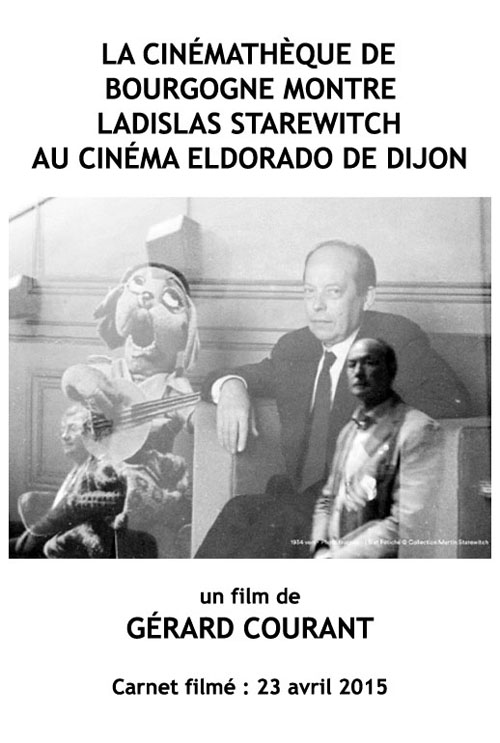image du film LA CINMATHQUE DE BOURGOGNE MONTRE LADISLAS STAREWITCH AU CINMA ELDORADO DE DIJON (CARNET FILM : 23 avril 2015).