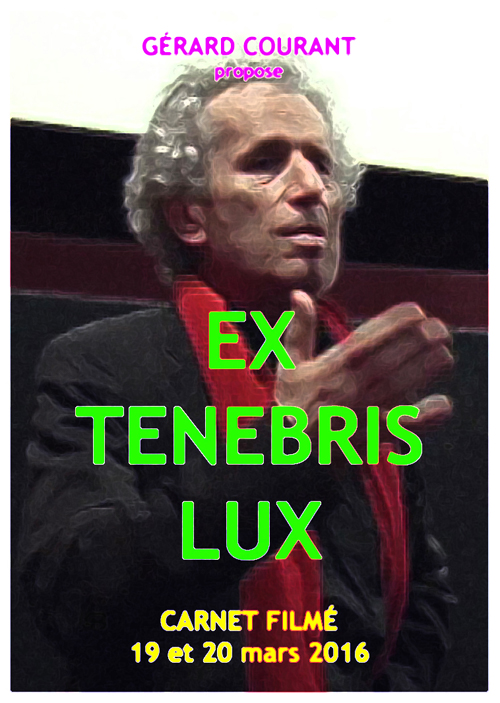 image du film EX TENEBRIS LUX (CARNET FILM : 19 mars 2016  20 mars 2016).